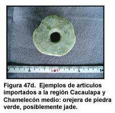 Figura 47d. Ejemplos de artículos importados a la región Cacaulapa y Chamelecón medio: orejera de piedra verde, posiblemente jade.