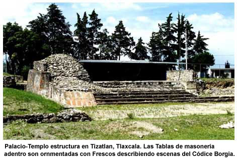 Palacio-Templo estructura en Tizatlan, Tlaxcala. Las Tablas de masonería adentro son ornmentadas con Frescos describiendo escenas del Códice Borgia.